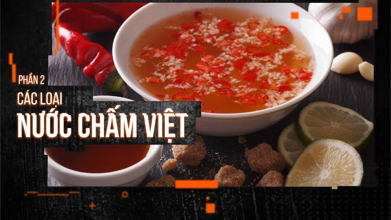 Nâng tầm món ngon với 5 loại nước chấm đặc trưng theo vùng miền